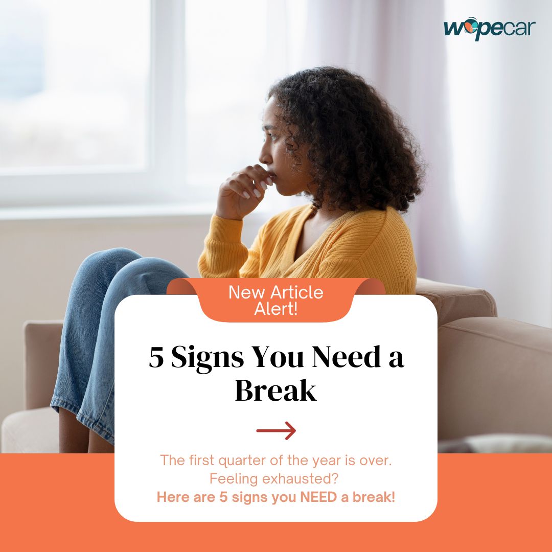 5 Signs You Need a Break (And Why You Should Take One!)
